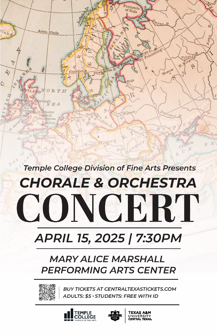 Temple College Division of Fine Arts in partnership with Texas A&M University Central Texas, Presents Chorale and Orchestra Concert April 15, 2025 at 7:30 pm at the Mary Alice Marshall Performing Arts Center . Buy tickets at centraltexastickets.com. Adults are $5 and Students are free with ID.